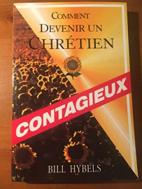 Comment devenir un chrétien contagieux